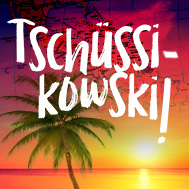 Tschüssikowski!